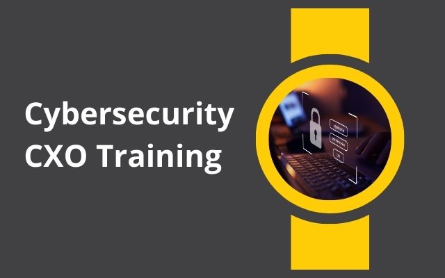 Cybersecurity CXO Training